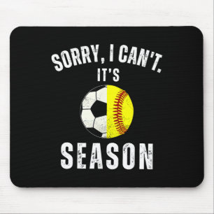 Sorry I Can't It's Soccer And Softll Season Mom Of Mouse Pad
