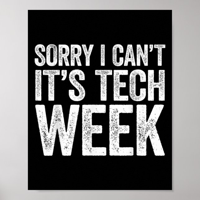 Sorry I Can't It's Tech Week Shirt Theatre Rehears Poster (Front)