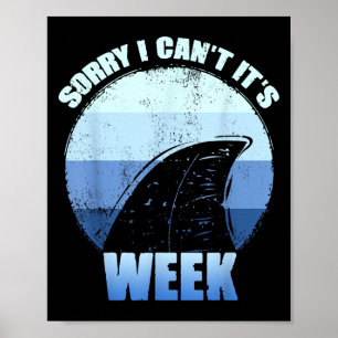 Sorry I Can't It's Week Funny Shark Gift Poster