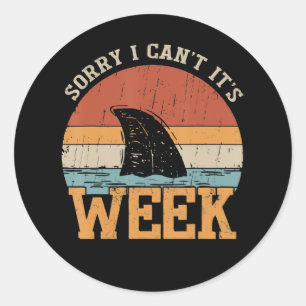 Sorry I Can't Its Week Funny Shark Gifts Classic Round Sticker