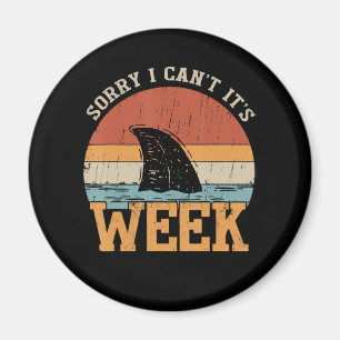Sorry I Can't Its Week Funny Shark Gifts Magnet