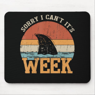 Sorry I Can't Its Week Funny Shark Gifts Mouse Pad