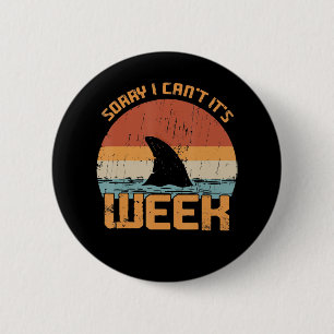 Sorry I Can't Its Week Funny Shark Vintage Gifts 6 Cm Round Badge