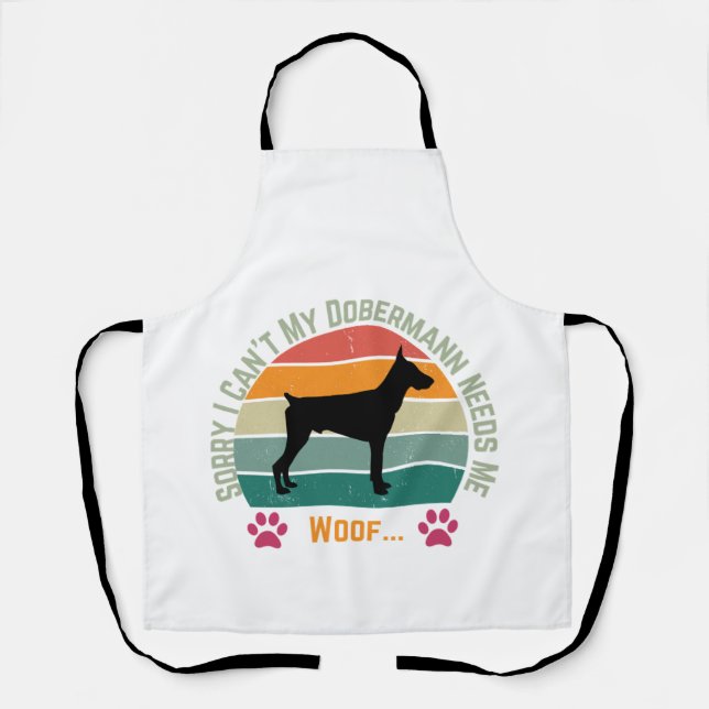 Sorry I can't. My Dobermann needs me Apron (Front)
