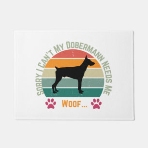 Sorry I can't. My Dobermann needs me Doormat