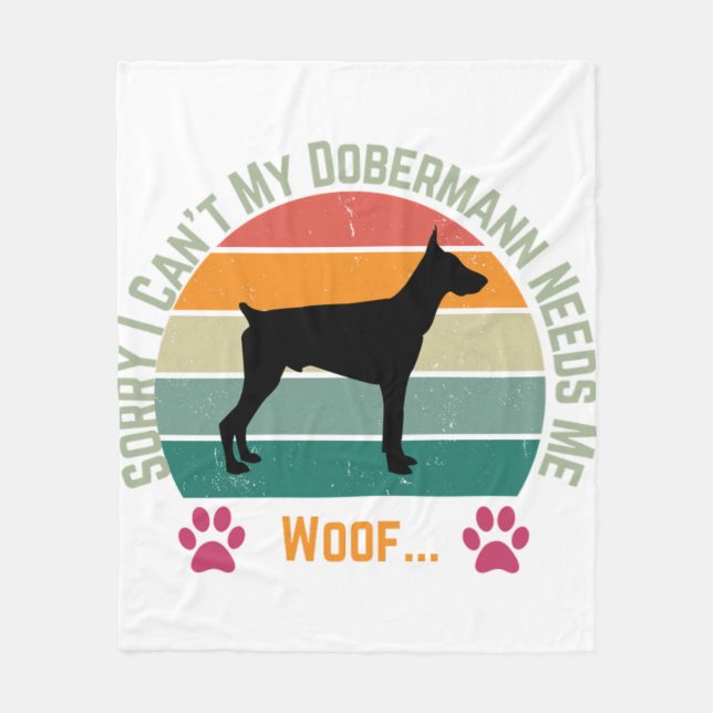 Sorry I can't. My Dobermann needs me Fleece Blanket (Front)