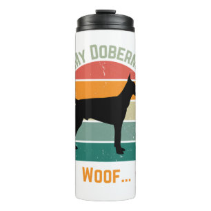 Sorry I can't. My Dobermann needs me Thermal Tumbler