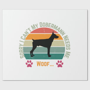 Sorry I can't. My Dobermann needs me Wrapping Paper