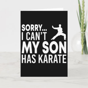Sorry I Can't My Son Has Karate Cl Funny Mum Dad  Card