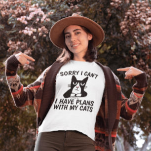 SORRY I CAN'T PLANS WITH CATS Tuxedo CAT, T-shirts