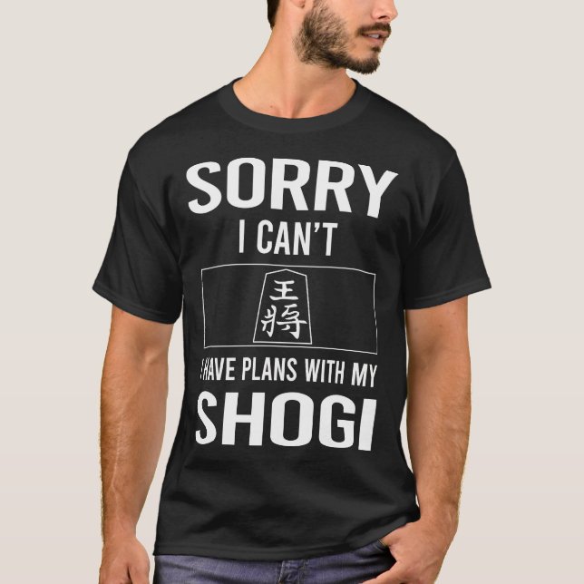 Sorry I Cant Shogi T-Shirt (Front)