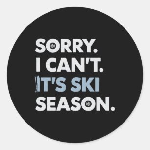 Sorry I Can't Skiing Funny Winter Sports Apparel Classic Round Sticker