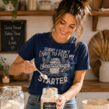 Sorry I Can't Sourdough Starter