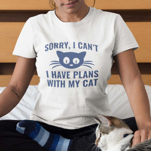 Sorry I Can't T-Shirt