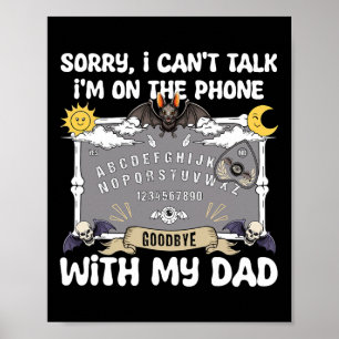 Sorry I Can't Talk I'm On The Phone With My Dad Ou Poster
