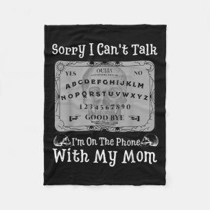 Sorry I Can't Talk I'm On The Phone With My Mum Bo Fleece Blanket