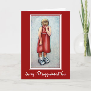 SORRY I DISAPPOINTED YOU CARD