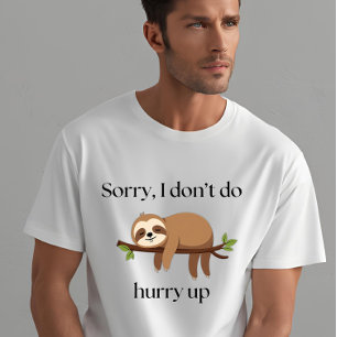 SORRY I DON'T DO HURRY UP Summer Vacation Fashion T-Shirt