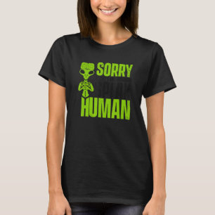 Sorry I Don't Speak Human Alien Alien T-Shirt