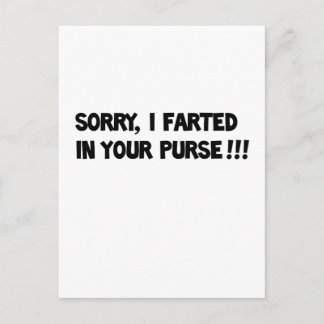 Sorry I farted in your purse!! Postcard