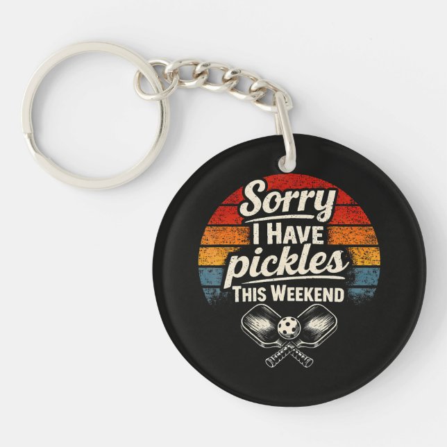 Sorry I Have Pickles This Weekend  Key Ring (Front)