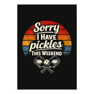 Sorry I Have Pickles This Weekend  Photo Print