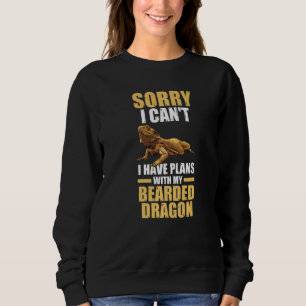 Sorry I Have Plans Bearded Dragon Reptiles Sweatshirt
