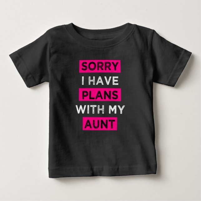 Sorry I have plans with my aunt funny niece shirt (Front)