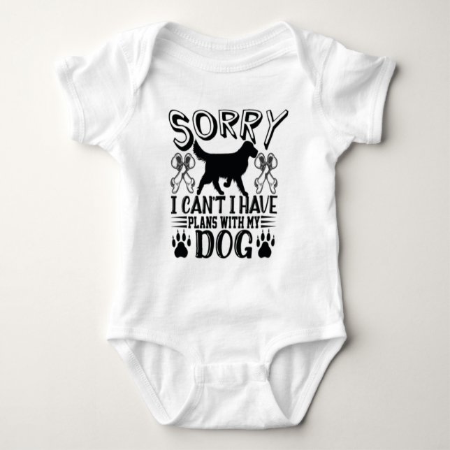 Sorry I Have Plans With My Dog Quote Baby Bodysuit (Front)