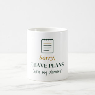 Sorry I Have Plans With My Planner Coffee Mug