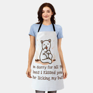Sorry I Kissed You After Licking My Butt Apron