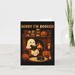 Sorry I’m Booked Ghost Reading Book Lover School H Card