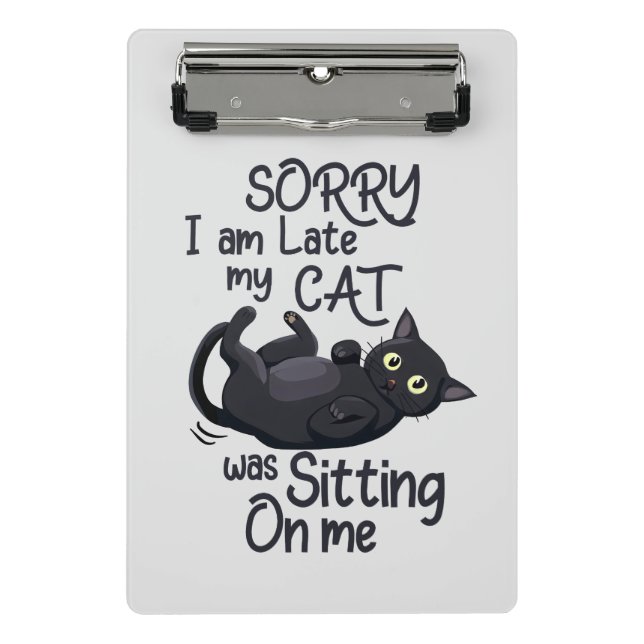 Sorry I’m Late – Cat Rules! Mini Clipboard (Front)