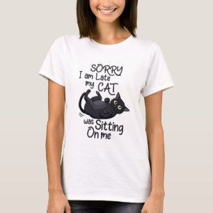 Sorry I’m Late – Cat Rules! T-Shirt