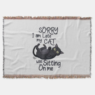 Sorry I’m Late – Cat Rules! Throw Blanket
