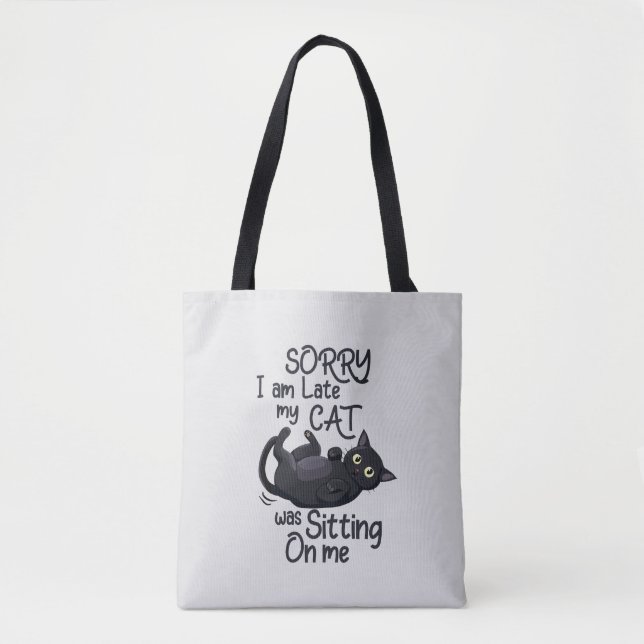 Sorry I’m Late – Cat Rules! Tote Bag (Front)