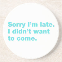 Sorry I’m late. I didn’t want to come
