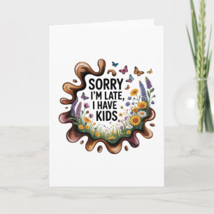 Sorry I’m Late, I Have Kids Holiday Card
