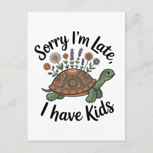 Sorry I’m Late, I Have Kids Postcard