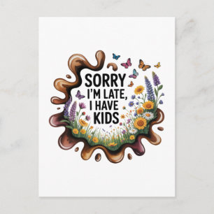 Sorry I’m Late, I Have Kids Postcard