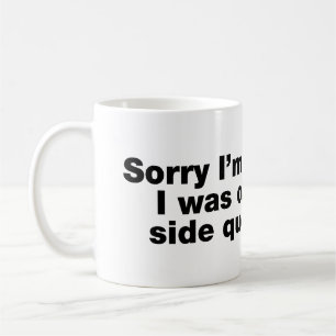 Sorry I’m late. I was on a side quest Coffee Mug