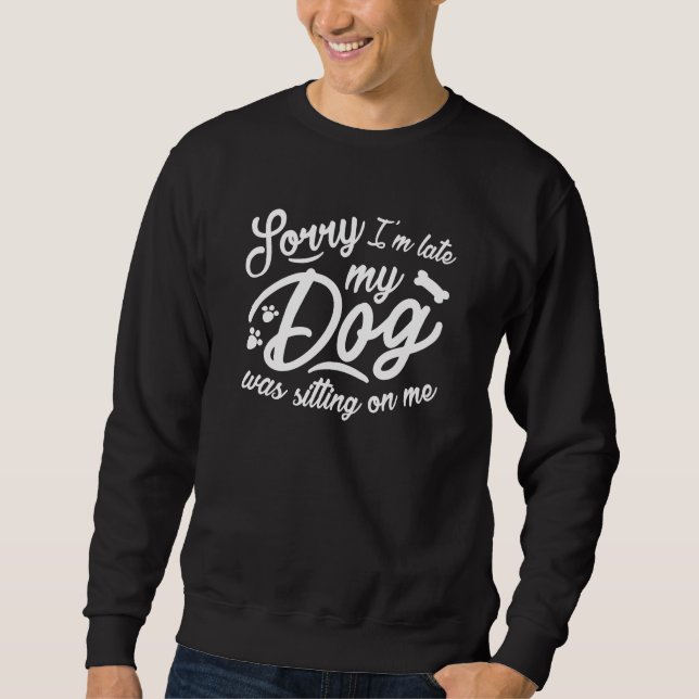 Sorry I’m Late Sweatshirt (Front)