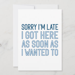 Sorry I’m Late Thank You Card