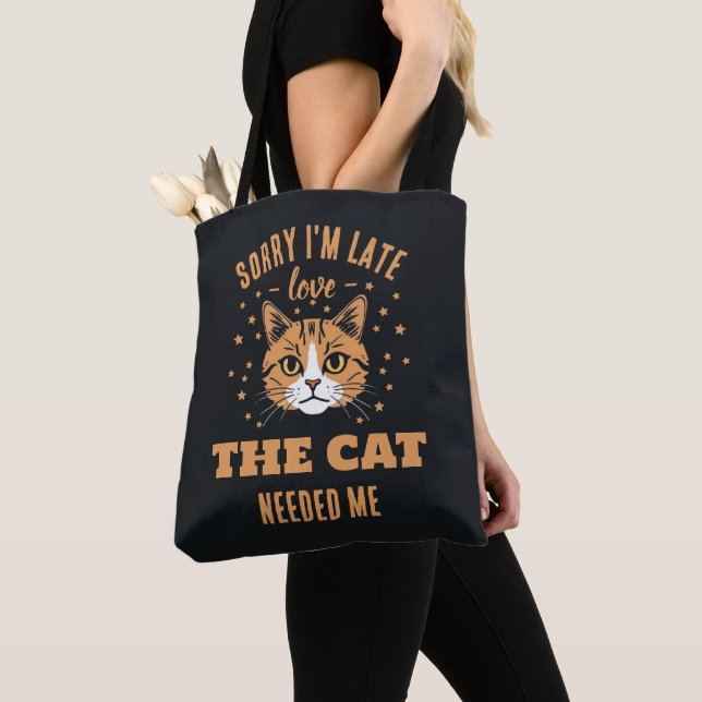 Sorry I’m Late The Cat Needed Me Humor Tote Bag (Close Up)