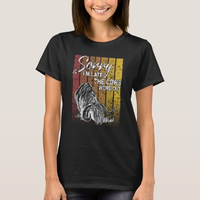 Sorry I´m late the cow were out highland cow Breed T-Shirt (Front)