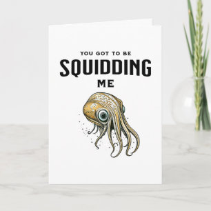 Sorry I Missed Your Birthday   Funny Squid Pun Card