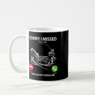 Sorry I Missed Your Call I Was On My Other Line B Coffee Mug
