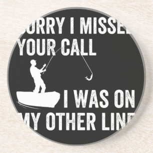 sorry i missed YOUR call i was on my other line Coaster