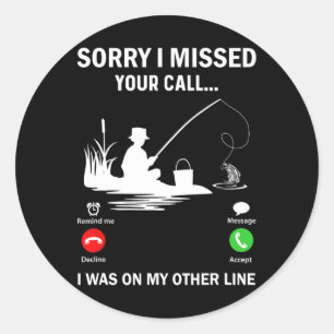 Sorry I Missed Your Call I Was On My Other Line Fi Classic Round Sticker