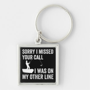 sorry i missed YOUR call i was on my other line Key Ring